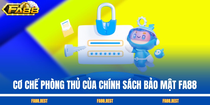 Cơ chế phòng thủ của chính sách bảo mật FA88 