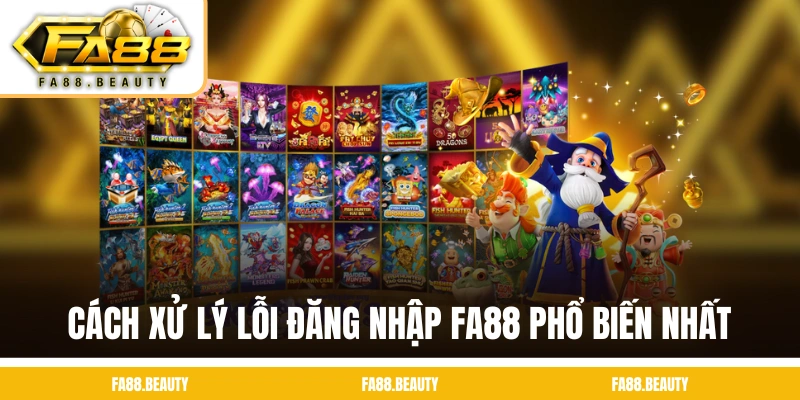 Cách xử lý lỗi đăng nhập FA88 phổ biến nhất