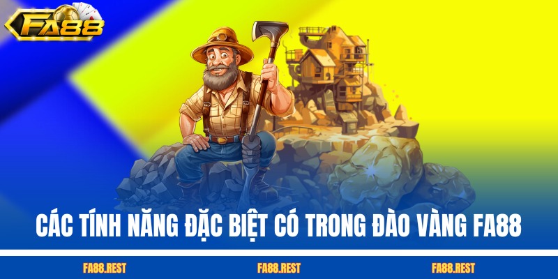 Các tính năng đặc biệt có trong game Đào Vàng FA88