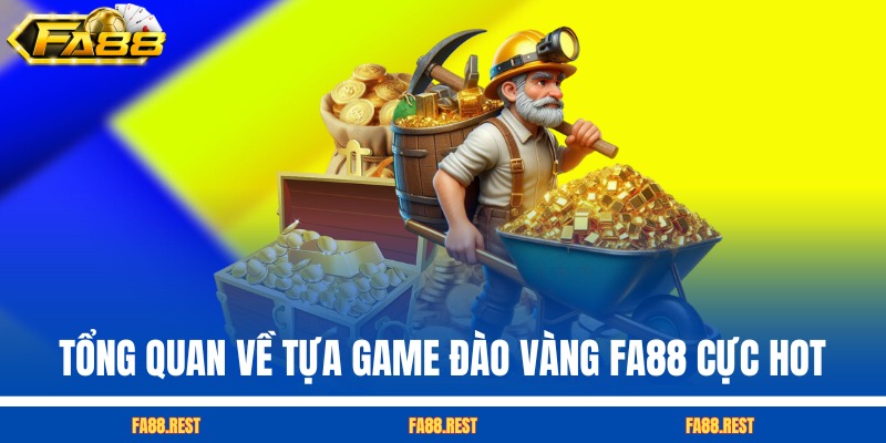Tổng quan về tựa game Đào Vàng FA88 cực hot