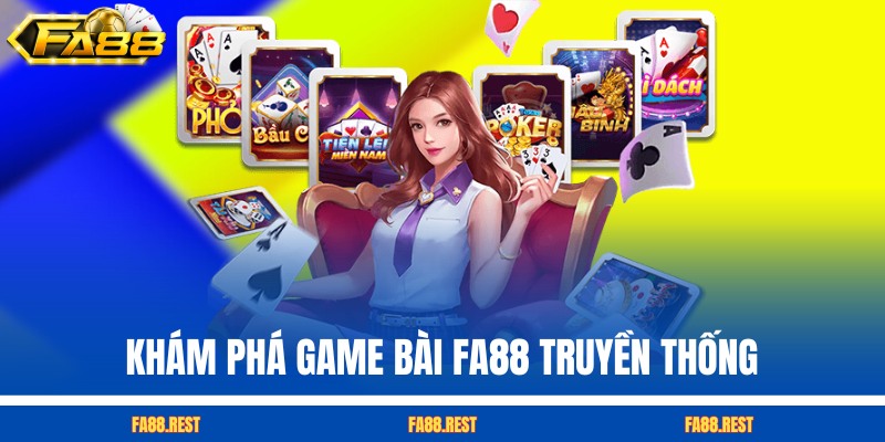 Khám phá game bài FA88 truyền thống