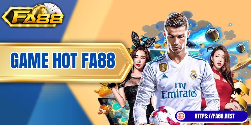 Top 6 Game HOT FA88 Đông Người Chơi Nhất Trong Năm 2025