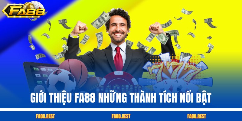 Giới thiệu FA88 những thành tích nổi bật nhất
