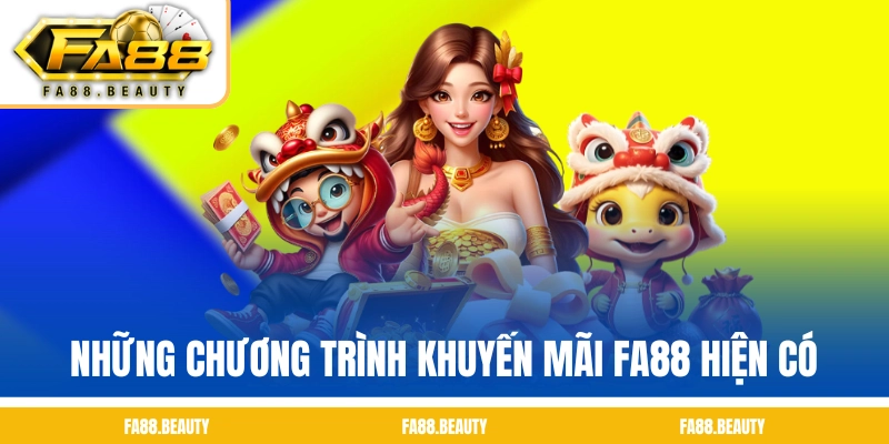 Những chương trình khuyến mãi FA88 hiện có
