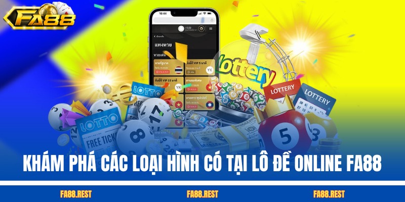 Khám phá các loại hình có tại lô đề online FA88
