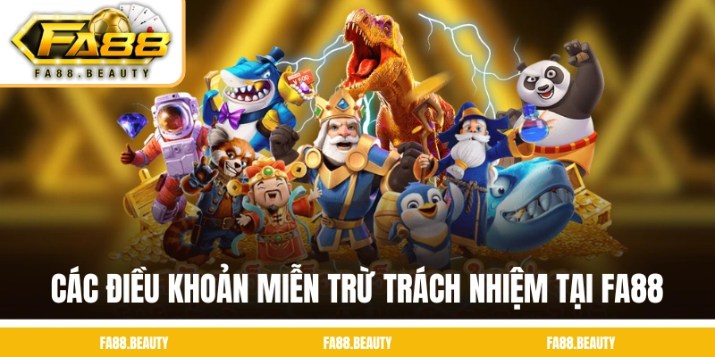 Các điều khoản miễn trừ trách nhiệm tại FA88