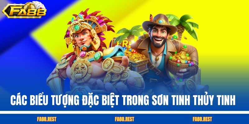 Các biểu tượng đặc biệt trong Sơn Tinh Thủy Tinh FA88