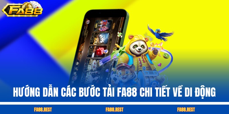 Hướng dẫn các bước tải FA88 chi tiết về di động