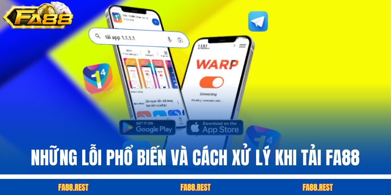 Những lỗi phổ biến và cách xử lý khi tải FA88